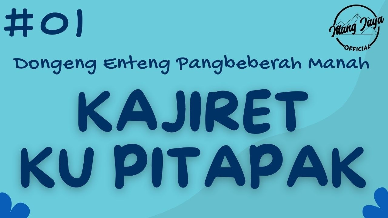 KAJIRET KU PITAPAK 01, Dongeng Enteng Mang Jaya, Carita Sunda @MangJayaOfficial