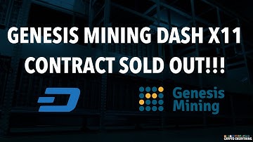 2017 GENESIS MINING DASH X11 CONTRACT SOLD OUT!!!