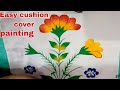 Easy cushion cover paintingflowers paintingfabric paintinglady hut creations