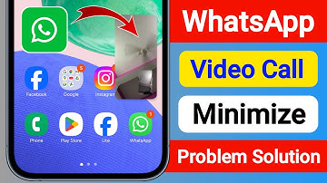 WhatsApp Video Call Minimize Problem (New Update) How to Minimize WhatsApp Video Call