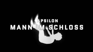 Apsilon - Mann Im Schloss Official Audio