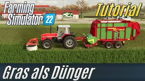 LS22 Tutorial: Gras als Dünger (für Einsteiger)