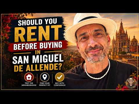 Should You Rent Before Buying in San Miguel de Allende? (15-Year Agent Answers)