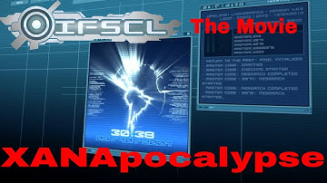 IFSCL The Movie Chapter O: X.A.N.A-pocalypse