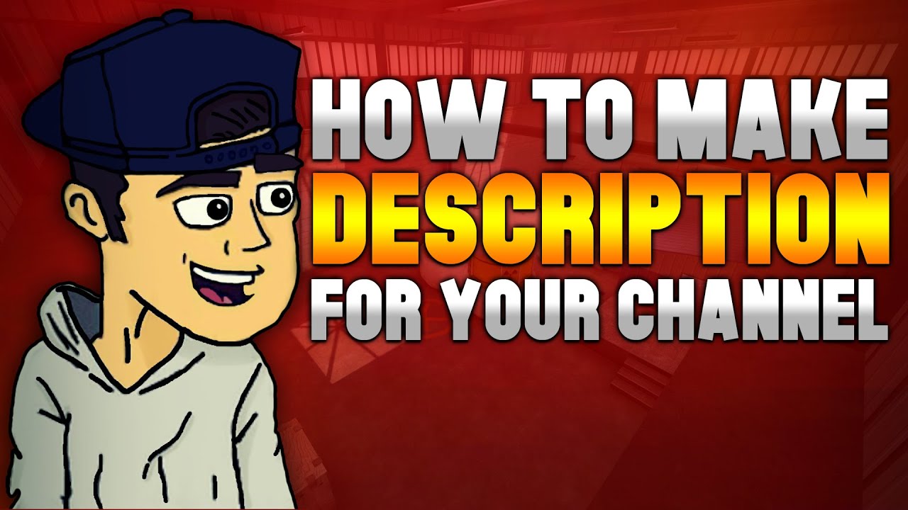 How To Make A Good Channel Description Evolving Into A Better how-to-make-a-good-channel-description-evolving-into-a-better