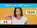 Do you work in I.T. or in Tech? Does it matter?