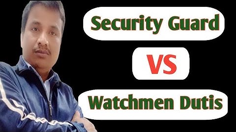 What is the Deffirence Between Security Guard & Watchmen. गार्ड और वॉचमैन में क्या अंतर होता है?