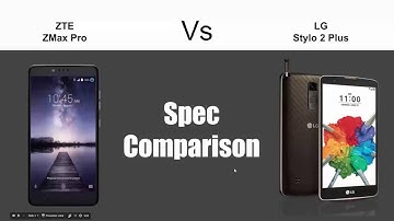 ZTE Zmax Pro vs LG Stylo 2 Plus | Spec Comparison