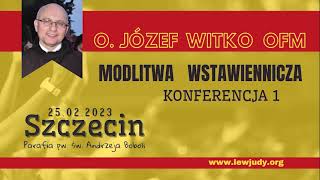 O. Józef Witko OFM: Modlitwa wstawiennicza - konferencja 1