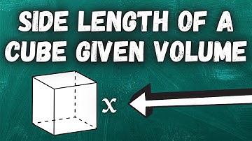 How to Find the Side Length of a Cube Given the Volume