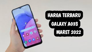 HARGA DAN SPESIFIKASI SAMSUNG GALAXY A03S MARET 2022 || REVIEW GALAXY A03S MARET 2022