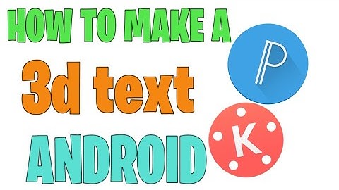 How to make a 3d intro ANDROID Pixellab and kinemaster only