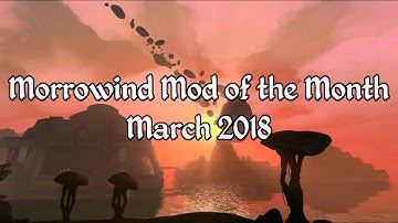 Morrowind Mod of the Month - March 2018