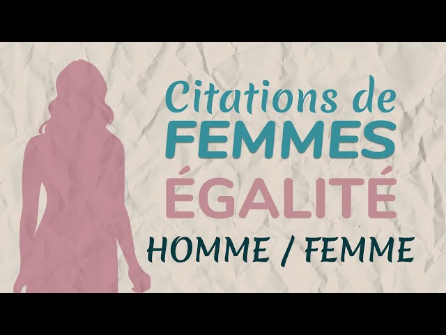 Video L Egalite Homme Femme Droits Des Femmes Citations De Femmes