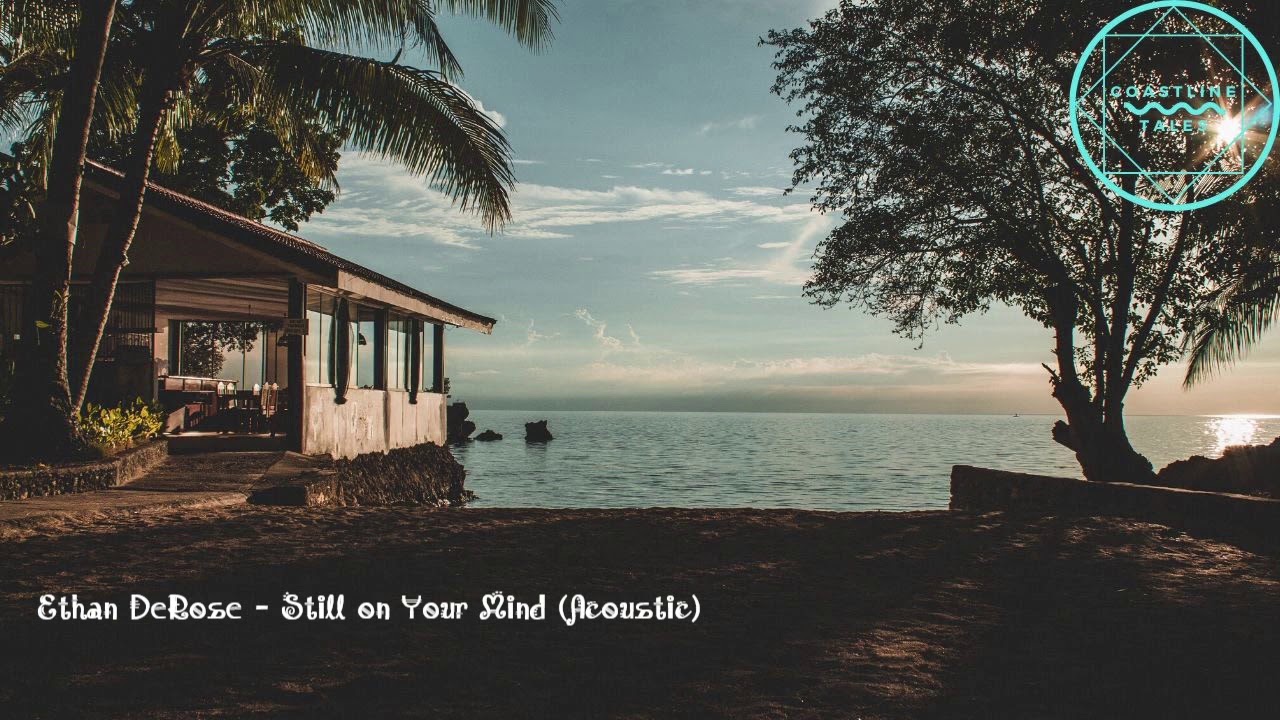 Ethan DeRose - Still on Your Mind (Acoustic)