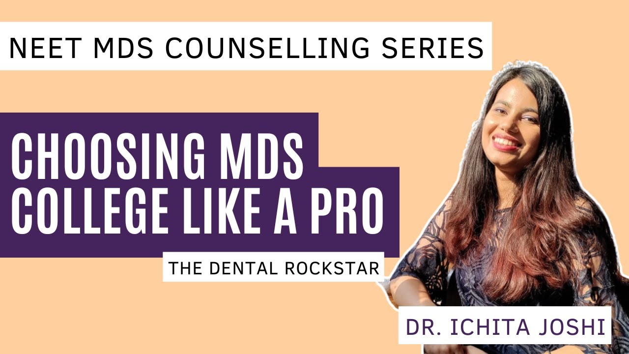 NEET MDS Counseling | Selecting MDS Colleges | Part 1 | Dr. Ichita Joshi