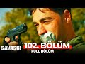 Savaşçı 102. Bölüm