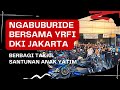 NGABUBURIDE BERSAMA YRFI DKI JAKARTA || berbagi takjil, santunan anak yatim, bukber dan riding