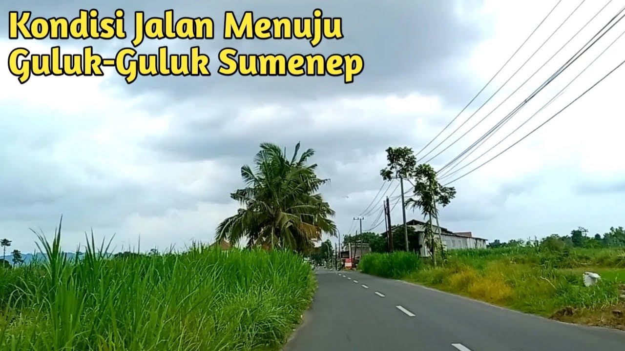 Kondisi Jalan Menuju Kecamatan Guluk-Guluk Sumenep