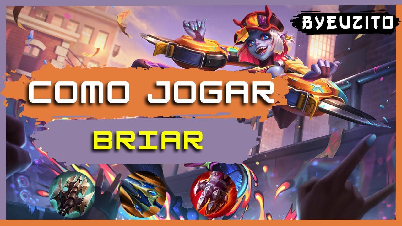 [BRIAR JG] COMO JOGAR DE BRIAR [ATUALIZADO] | GAMEPLAY EXPLICATIVA | League of Legends