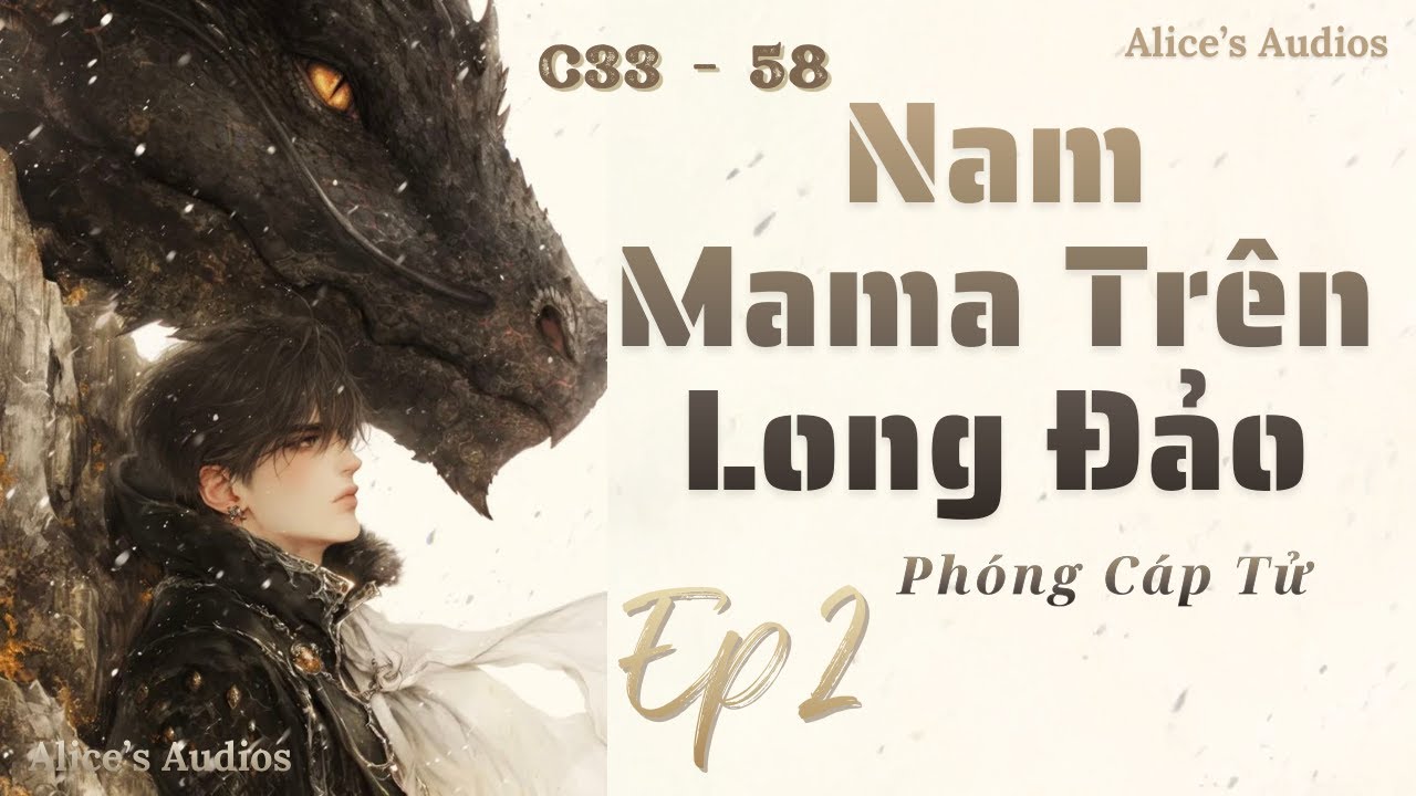 Tập 2 - Mẹ Nam Trên Đảo Rồng | Đam Mỹ Audio | Sảng Văn, Xuyên Không, Dị Giới, Chữa Lành, Fantasy