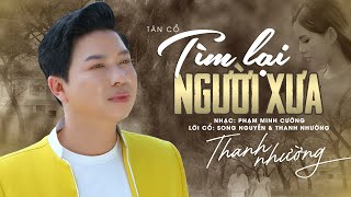 Tân Cổ 2022 Buồn Xao Xuyến ✔ Tân Cổ Tìm Lại Người Xưa - Thanh Nhường