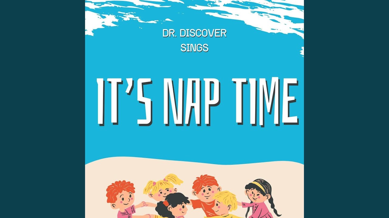 Dr. Discover Sings It's Nap Time - YouTube