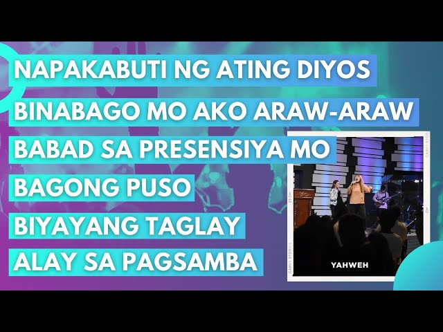 Napakabuti Ng Ating Diyos | Binabago Mo Ako Araw-Araw | Babad sa Presensiya Mo | Bagong Puso class=