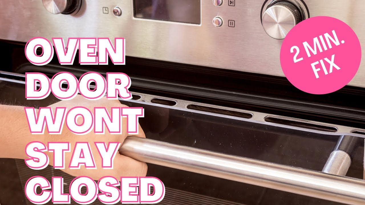 Oven Door Won T Stay Closed Super