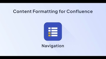 Navigation for Confluence Data Center/Server | Content Formatting Toolkit for Confluence