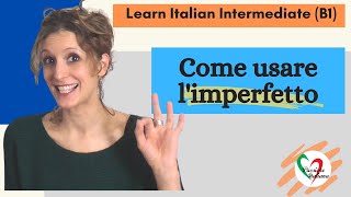 4. Learn Italian Intermediate (B1): Come usare l’imperfetto