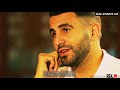 Interview Spécial Riyad Mahrez  2019 (Traduit) , حوار رياض محرز الشيق ( مترجم).