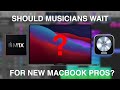 Musicians - Should You Wait, or Buy M1 Now?