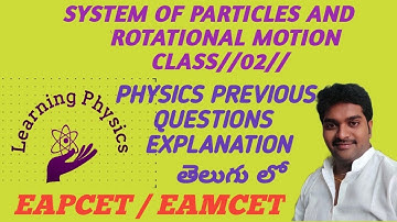 SYSTEM OF PARTICLES AND ROTATIONAL MOTION, EAMCET PHYSICS PREVIOUS QUESTIONS CLASS//02//