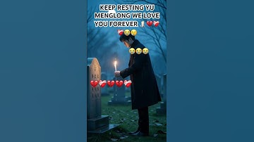 KEEP RESTING YU MENGLONG WE LOVE YOU FOREVER 🕯️💔❤️‍🩹❤️‍🩹😭😢 #yumenglongforever #yumenglong