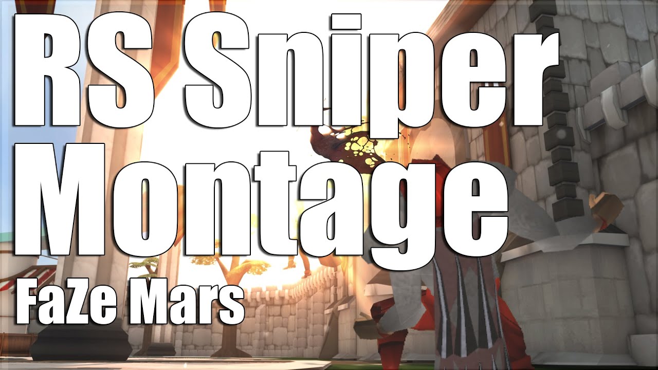 Sick RuneScape Sniper Montage [FaZe Mars] - YouTube