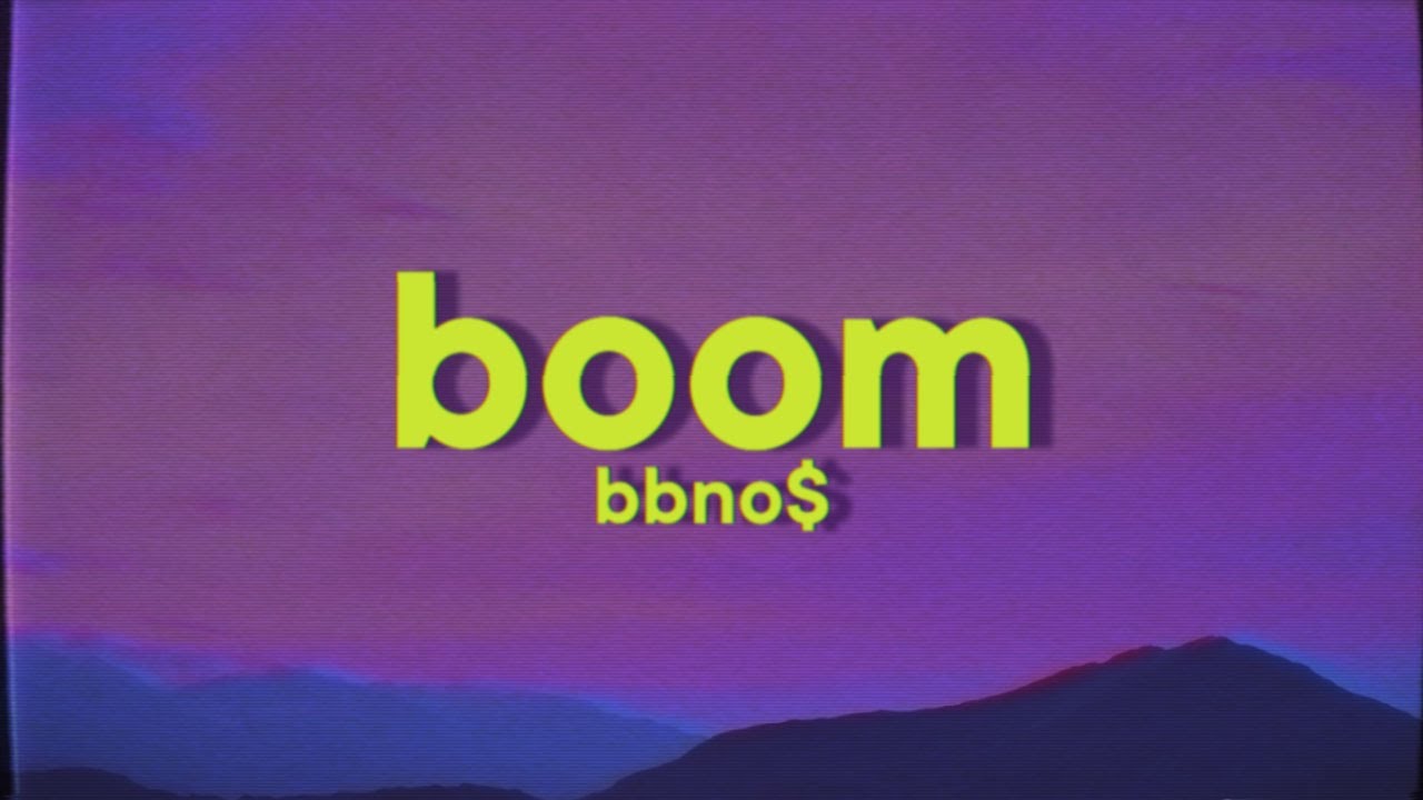 bbno$ - boom [Lyrics] - YouTube