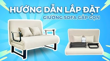 Hướng Dẫn Lắp Đặt Giường Sofa Gấp Gọn Cafa