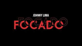 Focado- Johnny Lima (Official Video)