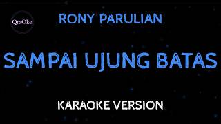 Rony Parulian - Sampai Ujung Batas (Karaoke Version by QraOke)