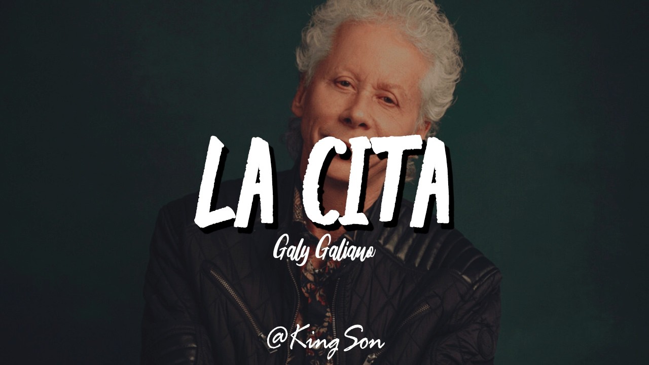 Galy Galiano - La Cita (Letra)