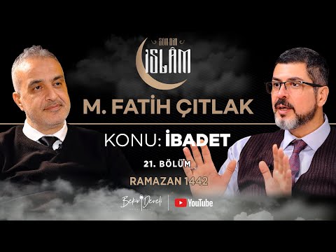 Son Din İslam | M. Fatih Çıtlak | Konu: İbadet - 4