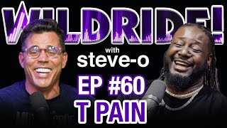 TPain  SteveO's Wild Ride! Ep #60