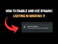 How to Enable and Use Dynamic Lighting in Windows 11