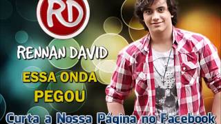 Rennan David - Essa Onda Pegou (Lançamento TOP Sertanejo 2014 - Hit do Verão 2014 - Oficial)