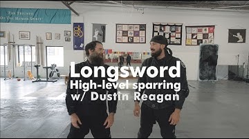 Longsword High-Level Sparring w/ Dustin Reagan (4K)