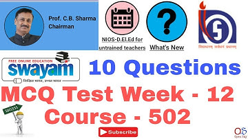 Swayam MCQ test Week 12/Course - 502 I O.S News