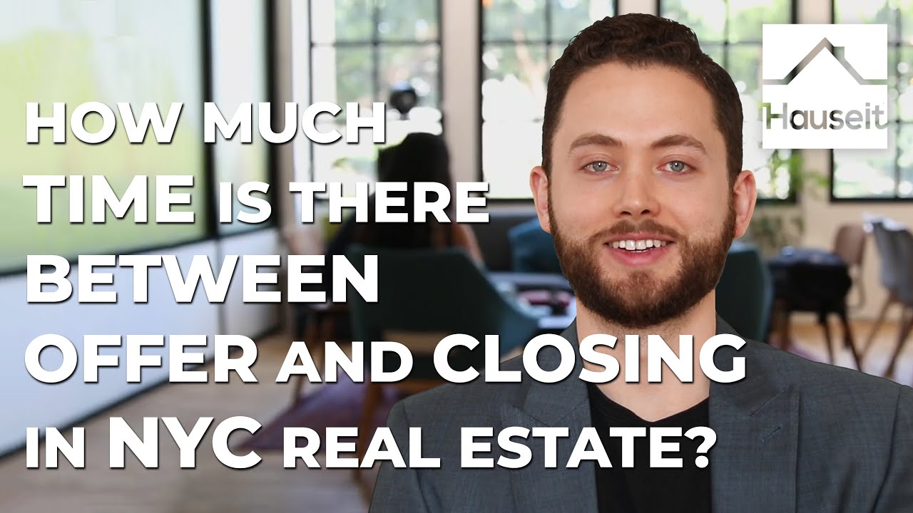 How Much Time Is There Between Offer and Closing in NYC