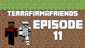 Terrafirmafriends - Part 11 - Mining Irony | Terrafirmacraft