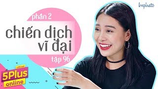 5Plus Online | Tập 96 | Chiến Dịch Vĩ Đại (Phần 2)| Phim Hài Mới Nhất 2017